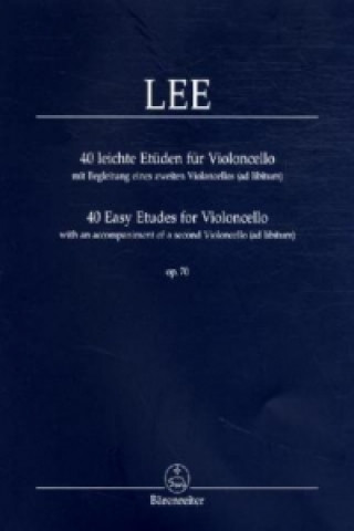 Materiale tipărite 40 leichte Etüden für Violoncello op.70, mit Begleitung eines zweiten Violoncellos (ad libitum). 40 Easy Etudes for Violincello op.70, with an accompa Sebastian Lee