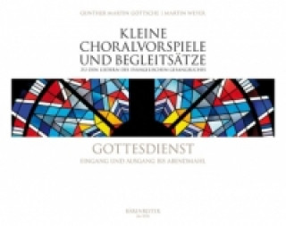 Articles imprimés Gottesdienst - Eingang und Ausgang bis Abendmahl (EG 155-229), Orgel Gunther M. Göttsche