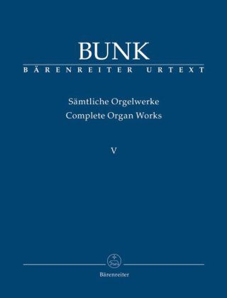 Materiale tipărite Sämtliche Orgelwerke - Werke op. 65, 80, 81 Gerard Bunk