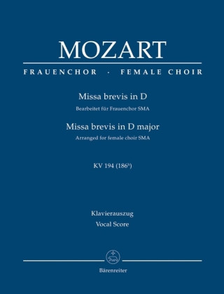 Tiskovina Missa brevis in D KV 194, Bearbeitet für Frauenchor SSA. Klavierauszug Wolfgang Amadeus Mozart