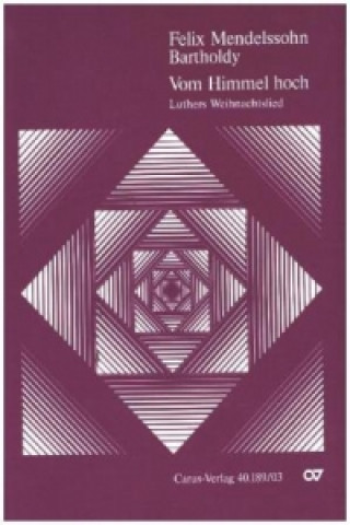 Kniha Vom Himmel hoch (Weihnachtskantate), Klavierauszug Felix Mendelssohn Bartholdy