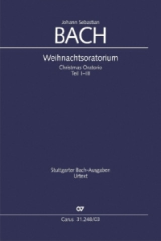 Könyv Weihnachtsoratorium BWV 248 (Teil 1-3), Klavierauszug Johann Sebastian Bach