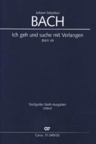 Tiskovina Ich geh und suche mit Verlangen (Klavierauszug) Johann Sebastian Bach