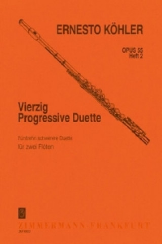 Tiskanica Vierzig progressive Duette op. 55, für 2 Flöten. H.2 Ernesto Köhler