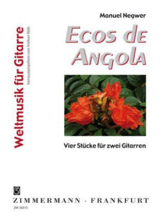 Tlačovina Ecos de Angola, für 2 Gitarren, m. Audio-CD Manuel Negwer