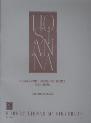 Carte Hosianna, für tiefere Stimme und Klavier 