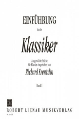 Tiskovina Einführung in die Klassiker, Klavier. Bd.1 Richard Krentzlin