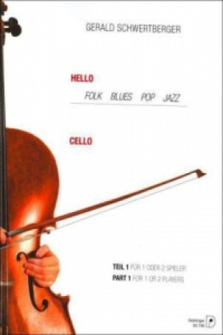Tiskovina Hello Cello!, für 1 oder 2 Spieler. Tl.1 Gerald Schwertberger