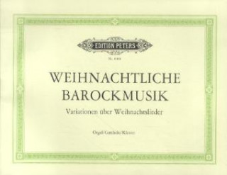 Materiale tipărite Weihnachtliche Barockmusik, für Orgel (Cembalo, Klavier) 