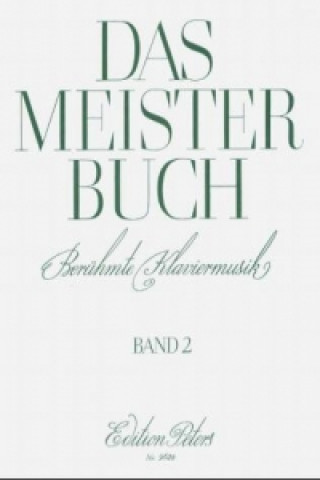 Materiale tipărite Das Meisterbuch: Berühmte Klaviermusik aus drei Jahrhunderten (Haller). Bd.2 Erika Hungar
