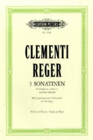 Tiskovina Drei Sonatinen für Klavier op.36 Nr.1-3 mit hinzukomponierter Violinstimme (Clementi - Reger), Klavierpartitur und Violinstimme Muzio Clementi