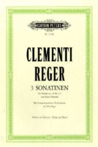 Tlačovina Drei Sonatinen für Klavier op.36 Nr.1-3 mit hinzukomponierter Violinstimme (Clementi - Reger), Klavierpartitur und Violinstimme Muzio Clementi