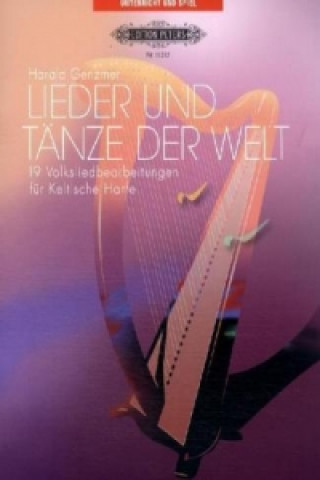 Drucksachen Lieder und Tänze der Welt, für Keltische Harfe Harald Genzmer