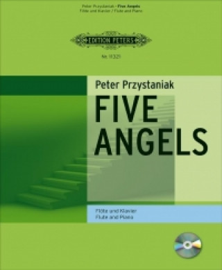 Kniha Five Angels, für Flöte und Klavier, m. Audio-CD Peter Przystaniak