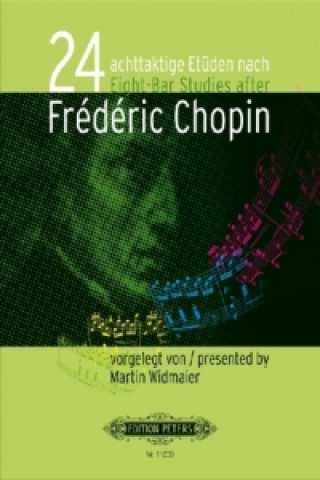 Tiskanica 24 achttaktige Etüden nach Frédéric Chopin, für Klavier Martin Widmaier