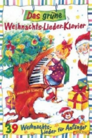 Tiskovina Das Grüne Weihnachts-Lieder-Klavier Manfred Schmitz