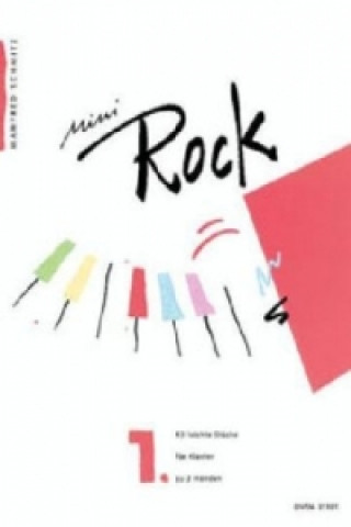Tiskovina Mini-Rock, Für Klavier. Bd.1 Manfred Schmitz