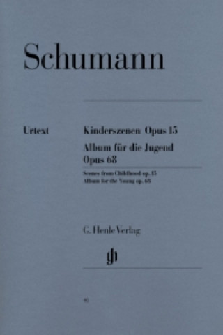 Könyv Schumann, Robert - Kinderszenen op. 15 und Album für die Jugend op. 68 Robert Schumann