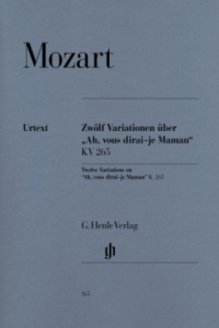 Kniha Mozart, Wolfgang Amadeus - 12 Variationen über "Ah, vous dirai-je Maman" KV 265 Wolfgang Amadeus Mozart