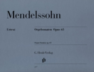 Kniha Mendelssohn Bartholdy, Felix - Orgelsonaten op. 65 Felix Mendelssohn Bartholdy