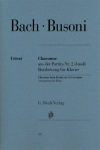 Tiskovina Busoni, Ferruccio - Chaconne aus der Partita Nr. 2 d-moll (Johann Sebastian Bach) Johann Sebastian Bach