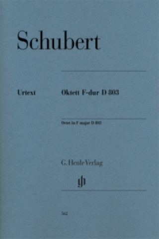Carte Schubert, Franz - Oktett F-dur D 803 für Klarinette (B/C), Fagott, Horn (F/C), 2 Violinen, Viola, Violoncello und Kontrabass Franz Schubert