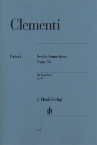 Pubblicazioni cartacee Clementi, Muzio - Sechs Klaviersonatinen op. 36 Muzio Clementi