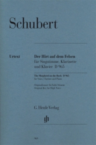 Nyomtatványok Schubert, Franz - Der Hirt auf dem Felsen D 965 für Singstimme, Klarinette und Klavier. The Shepherd on the Rock, for Voice, Clarinet and Piano Franz Schubert
