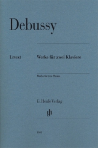 Nyomtatványok Debussy, Claude - Werke für zwei Klaviere Claude Debussy
