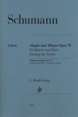 Tiskovina Schumann, Robert - Adagio und Allegro op. 70 für Klavier und Horn Robert Schumann