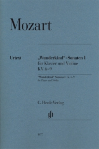 Tiskovina Mozart, Wolfgang Amadeus - "Wunderkind"-Sonaten Band I für Klavier und Violine KV 6-9. Bd.1 Wolfgang Amadeus Mozart