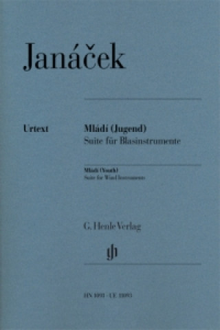 Tiskovina Janácek, Leos - Mládí (Jugend) - Suite für Blasinstrumente für Flöte/Piccolo, Oboe, Klarinette (B), Horn (F), Fagott, Bassklarinette (B) Leoš Janáček