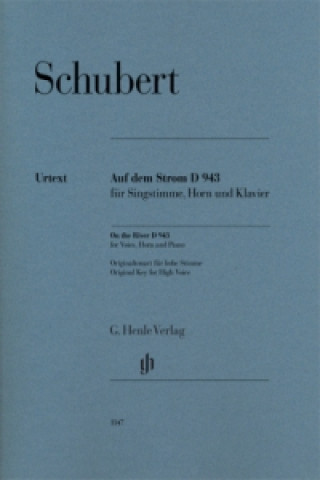 Kniha Schubert, Franz - Auf dem Strom D 943 für Singstimme, Horn (Violoncello) und Klavier Franz Schubert