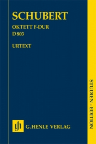 Kniha Schubert, Franz - Oktett F-dur D 803 für Klarinette (B/C), Fagott, Horn (F/C), 2 Violinen, Viola, Violoncello und Kontrabass Franz Schubert