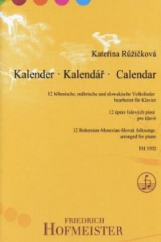 Prasa Kalender - 12 tschechische, mährische und slowakische Volkslieder, für Klavier Katerina Ruzicková