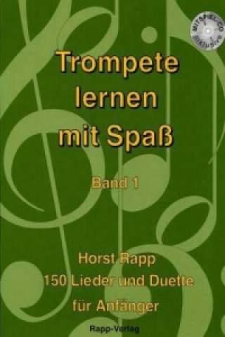 Kniha Trompete lernen mit Spaß, m. Audio-CD. Bd.1 Horst Rapp