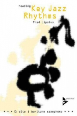 Tiskovina Reading Key Jazz Rhythms, Alt- & Bariton-Saxophon (in Es), w. Audio-CD Fred Lipsius