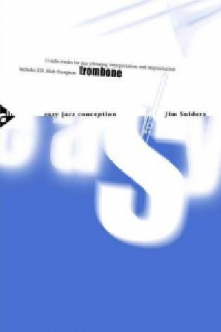 Kniha Easy Jazz Conception Trombone, w. Audio-CD Jim Snidero