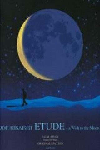 Materiale tipărite Etude - A Wish to the Moon Joe Hisaishi