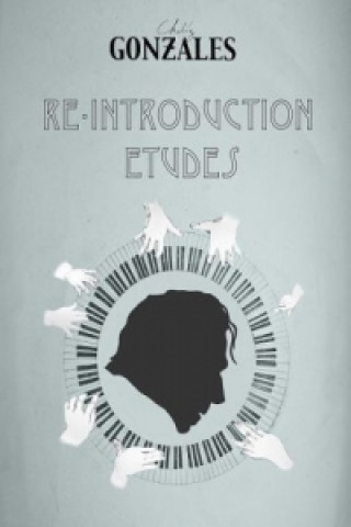 Tlačovina Re-Introduction Etudes, Klavier-Noten, m. Audio-CD + Poster Chilly Gonzales