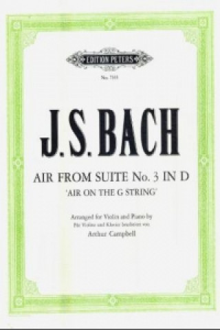 Pubblicazioni cartacee Air, aus der Suite Nr.3 D-Dur, Bearbeitung Violine und Klavier, Klavierpartitur u. Violinstimme Johann Sebastian Bach