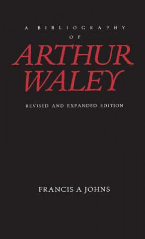 Carte Bibliography of Arthur Waley Francis a. Johns