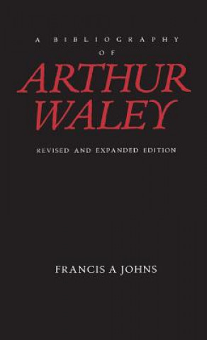 Książka Bibliography of Arthur Waley Francis a. Johns