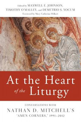Kniha At the Heart of the Liturgy Mary Catherine Hilkert