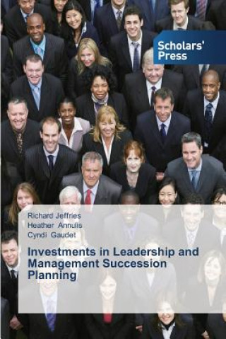 Carte Investments in Leadership and Management Succession Planning Richard Jeffries
