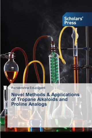 Книга Novel Methods & Applications of Tropane Alkaloids and Proline Analogs Ramakrishna Edupuganti