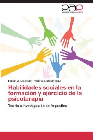 Книга Habilidades sociales en la formacion y ejercicio de la psicoterapia Fabián O. Olaz