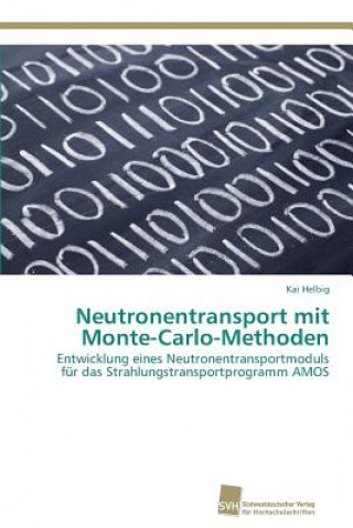 Carte Neutronentransport mit Monte-Carlo-Methoden Kai Helbig