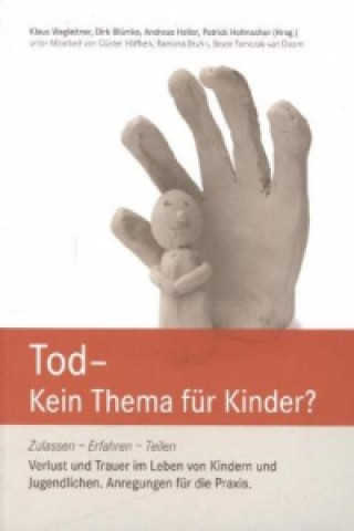 Kniha Tod - Kein Thema für Kinder? Klaus Wegleitner