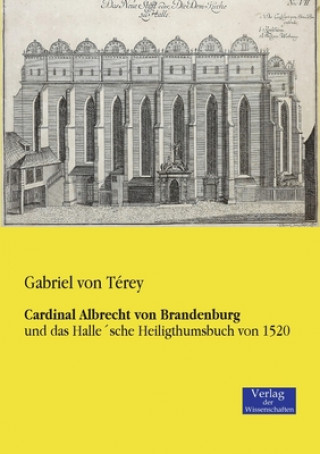 Knjiga Cardinal Albrecht von Brandenburg Gabriel Von Terey